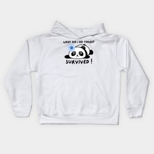 Funny panda meme what did I do today? survived ! Kids Hoodie